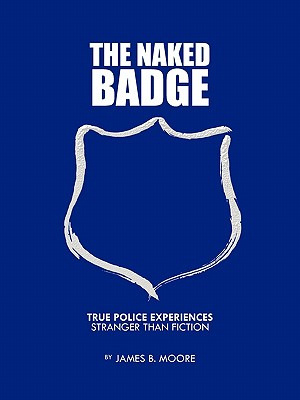 Libro The Naked Badge: True Police Experiences: Stranger ...