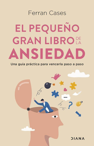 Libro: El Pequeño Gran Libro De La Ansiedad. Ferran Cases. D