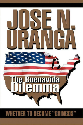 The Buenavida Dilemma, De Jose N Uranga. Editorial Iuniverse, Tapa Blanda En Inglés