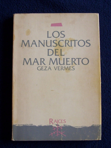 Los Manuscritos Del Mar Muerto- Geza Vermes. 