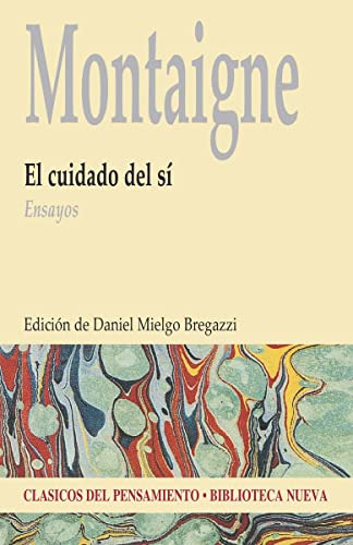 Libro Montaigne El Cuidado Del Sí Ensayos De Michel De Monta