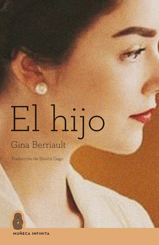 El Hijo, De Berriault, Gina. Editorial Muneca Infinita En Español