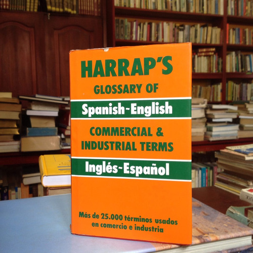 Harrap's Glossary Of Commercial & Industrial Terms.