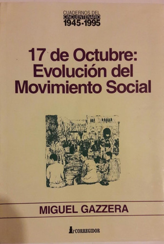 17 De Octubre Evolución Del Movimiento Social Gazzera 