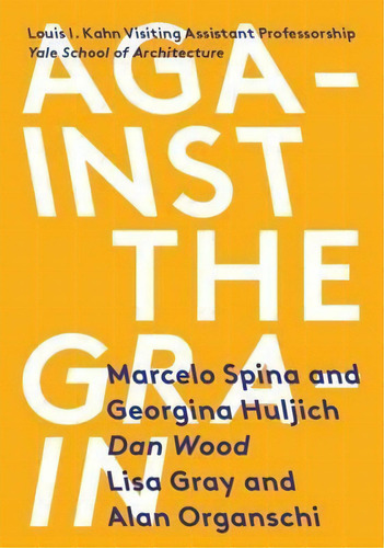 Against The Grain, De Marcelo Spina. Editorial Actar Publishers, Tapa Blanda En Inglés