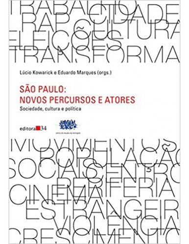 São Paulo - Novo Percursos E Atores (sociedade, Cultura E Política)