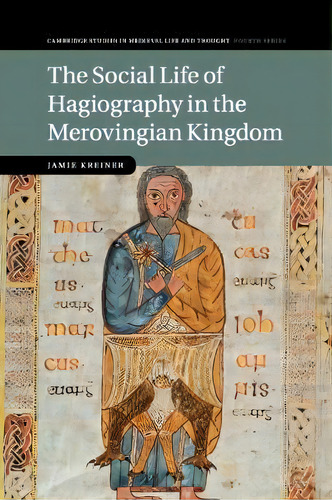 Cambridge Studies In Medieval Life And Thought: Fourth Series: The Social Life Of Hagiography In ..., De Jamie Kreiner. Editorial Cambridge University Press, Tapa Blanda En Inglés