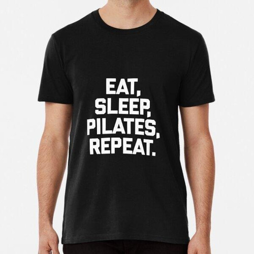 Remera Funny Pilates Shirt Eat Sleep Pilates Repeat Funny Gy