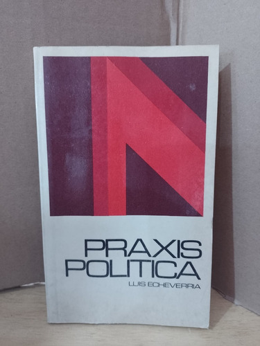 Praxis Política Por Luis Echeverria