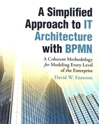 A Simplified Approach To It Architecture With Bpmn