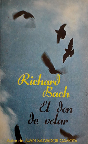 Richard Bach- El Don De Volar- Vergara- Buen Estado- 1986