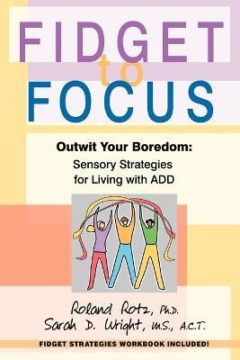 Libro Fidget To Focus - Roland Rotz Ph D