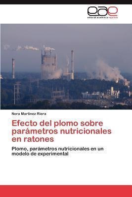 Efecto Del Plomo Sobre Parametros Nutricionales En Ratone...