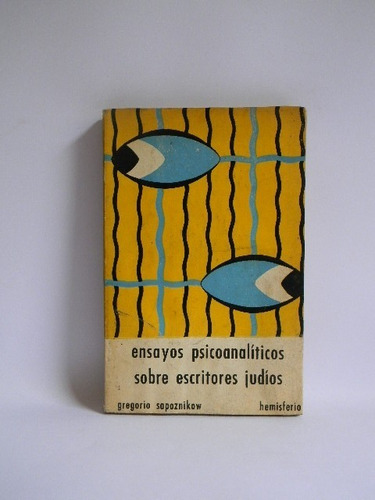 Ensayos Psicoanalíticos Sobre Escritores Judíos G. Sapozniko