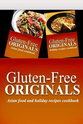 Libro Gluten-free Originals - Asian Food And Holiday Reci...