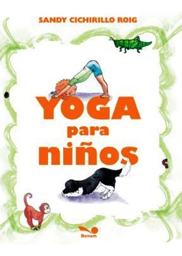 Yoga Para Niños - Sandy Cichirillo Roig - Libro Nuevo