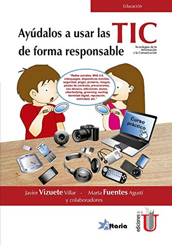 Libro Ayúdalos A Usar Las Tic De Forma Responsable De Javier