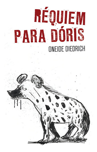 Réquiem para Dóris, de Diedrich, Oneide. Editorial Encrenca, capa mole em português, 2013