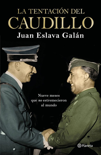 La Tentacion Del Caudillo - Juan Eslava Galan