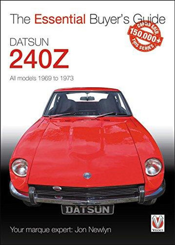 Datsun 240z 1969 To 1973: Essential Buyer's Guide (en Inglés