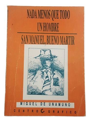 Libro Nada Menos Que Todo Un Hombre - Miguel De Unamuno (Usado)