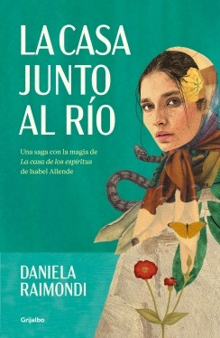 La Casa Junto Al Rio  - Daniela Raimondi