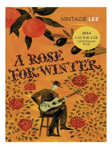 A Rose For Winter - Laurie Lee. Eb17