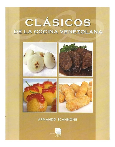 Clásicos De La Cocina Venezolana (nuevo) / Armando Scannone