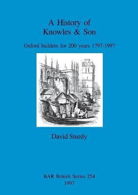 Libro A History Of Knowles & Son : Oxford Builders For 20...