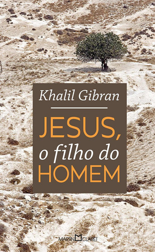 Jesus, o filho do homem, de Gibran, Khalil. Série Coleção a obra-prima de cada autor (198), vol. 198. Editora Martin Claret Ltda, capa mole em português, 2013