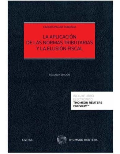 La Aplicación De Las Normas Tributarias Y La Elusión Fiscal, De Carlos Palao Taboada. Editorial Aranzadi, Tapa Dura En Español, 2021