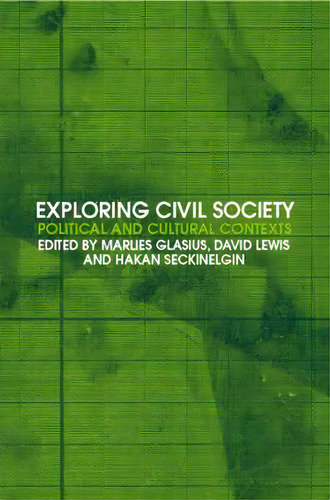 Exploring Civil Society: Political And Cultural Contexts, De Glasius, Marlies. Editorial Routledge, Tapa Blanda En Inglés