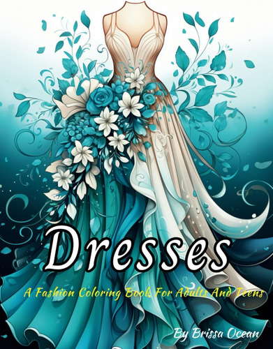 Libro: Dresses Coloring Book: A Fashion Coloring Book For Ad