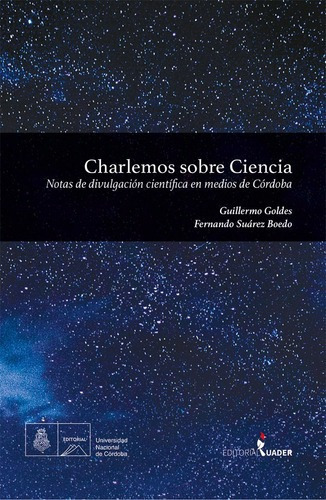 Charlemos Sobre Ciencia - Guillermo Goldes / Suarez, De Guillermo Goldes / Fernando Suarez Boedo. Editorial Ediunc En Español