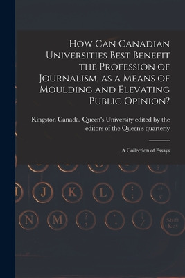 Libro How Can Canadian Universities Best Benefit The Prof...