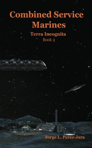 Combined Service Marines  Terra Incognita (the Csm Series) (