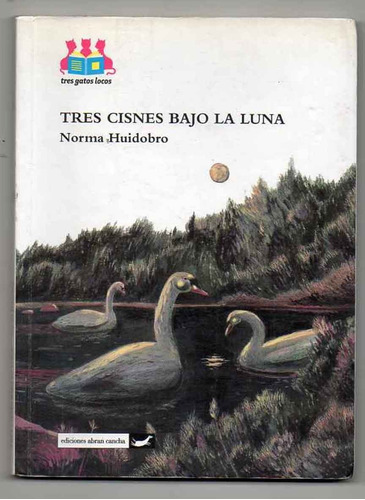 Tres Cisnes Bajo La Luna - Norma Huidobro