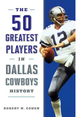 Libro The 50 Greatest Players In Dallas Cowboys History -...