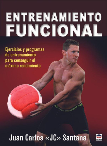 Libro: Entrenamiento Funcional. Santana, Juan Carlos. Edicio