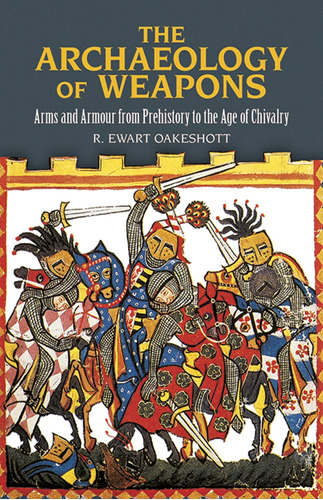 Libro: The Archaeology Of Weapons: Arms And Armour From To