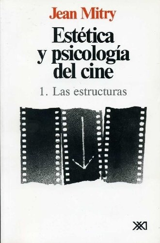 Vol.1 Estetica Y Psicologia Del Cine Las Estructuras - Mitry