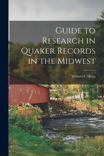 Guide To Research In Quaker Records In The Midwest, De Heiss, Willard C.. Editorial Hassell Street Pr, Tapa Blanda En Inglés