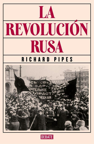 La Revolucion Rusa - Richard Pipes