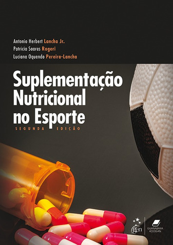 Suplementação Nutricional no Esporte, de Antonio Herbert Lancha Jr.. Editora Guanabara Koogan Ltda., capa mole em português, 2018