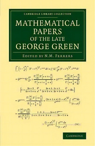 Mathematical Papers Of The Late George Green, De George Green. Editorial Cambridge University Press, Tapa Blanda En Inglés