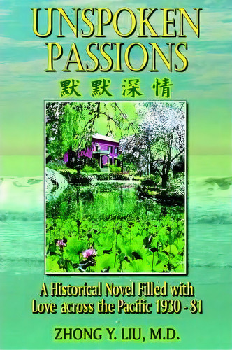 Unspoken Passions, De Zhong Y Liu M D. Editorial Iuniverse, Tapa Dura En Inglés