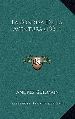 Libro La Sonrisa De La Aventura (1921) - Andres Guilmain