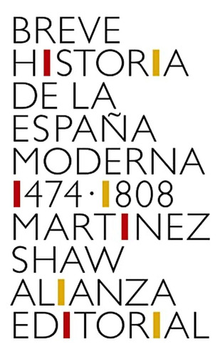 Breve Historia De La España Moderna (1474-1808) (el Libro De