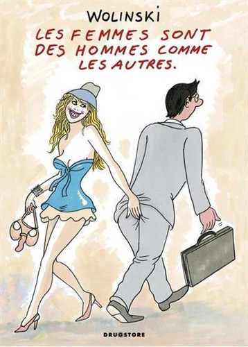 Les Femmes Sont Des Hommes Comme Les Autres - 1ªed.(2009), De Georges Wolinski. Editora Glenat, Capa Mole, Edição 1 Em Francês, 2009