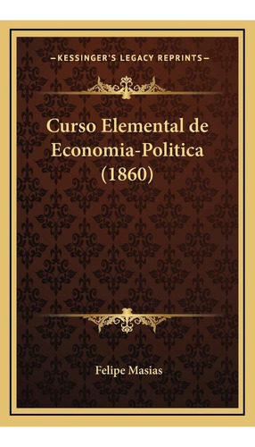 Libro Curso Elemental De Economia-politica (1860) (span Lbm3